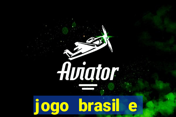 jogo brasil e espanha hoje