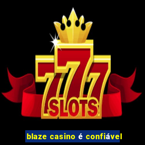 blaze casino é confiável