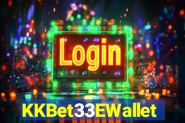 KKBet33EWallet