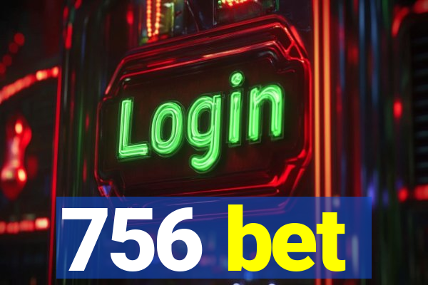 756 bet