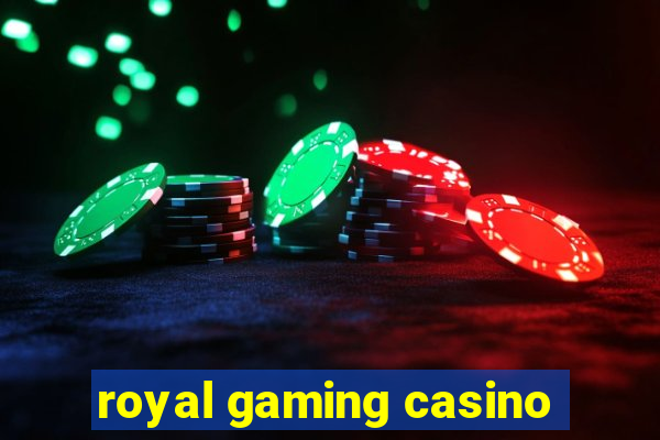 royal gaming casino