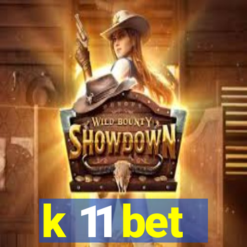 k 11 bet