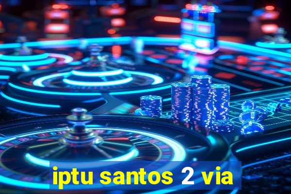 iptu santos 2 via