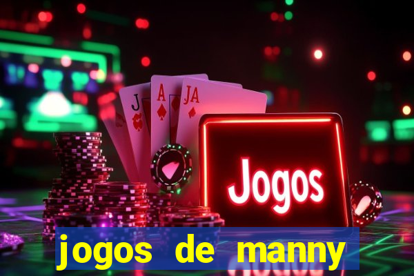 jogos de manny m茫os a obra