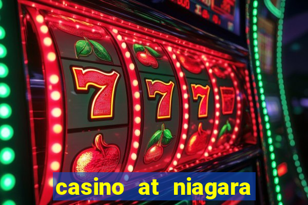 casino at niagara falls canada