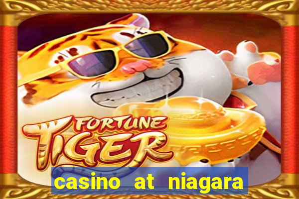 casino at niagara falls canada