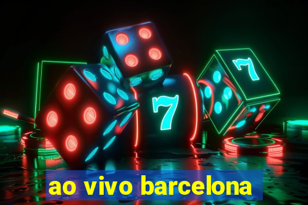 ao vivo barcelona