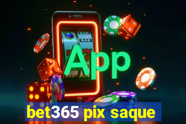 bet365 pix saque