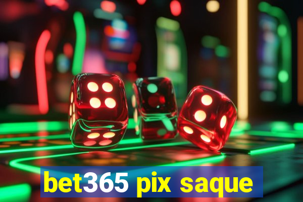 bet365 pix saque