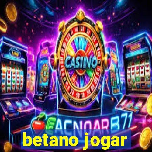 betano jogar