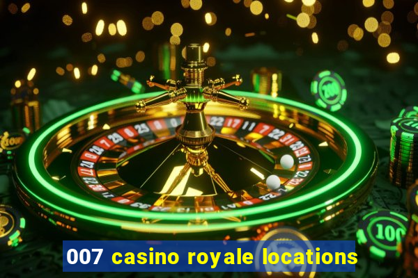 007 casino royale locations