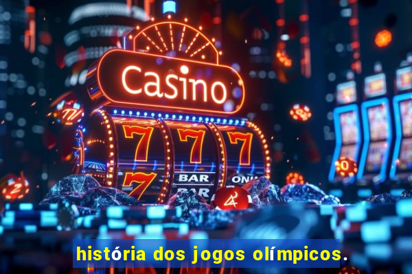 história dos jogos olímpicos.