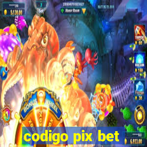 codigo pix bet