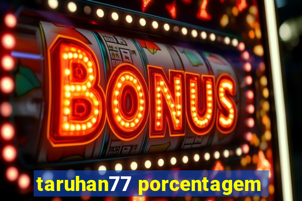 taruhan77 porcentagem