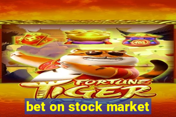 bet on stock market