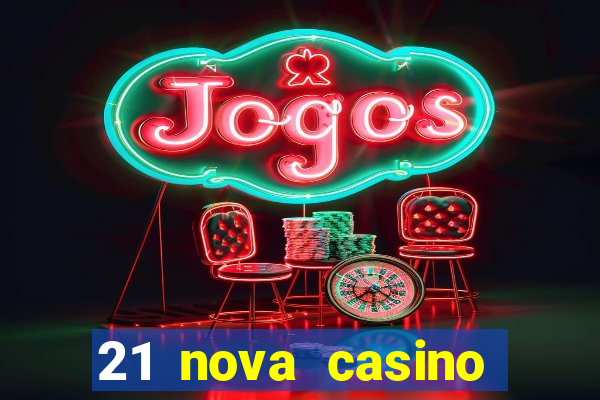 21 nova casino bonus codes