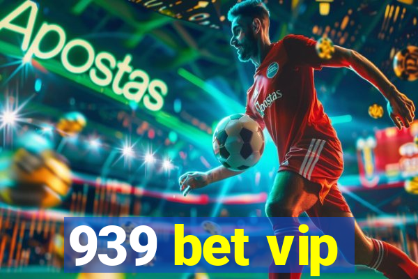 939 bet vip