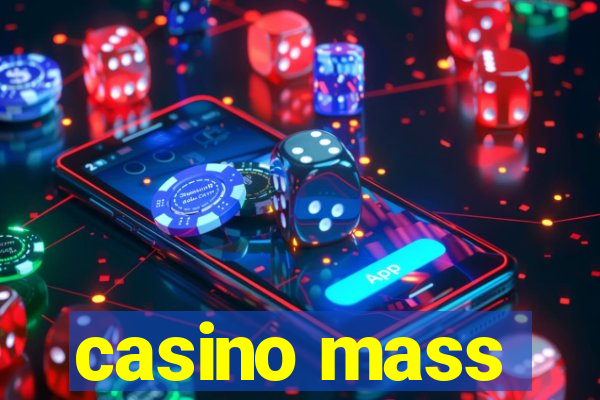 casino mass