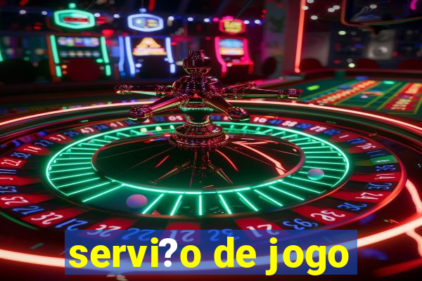 servi?o de jogo