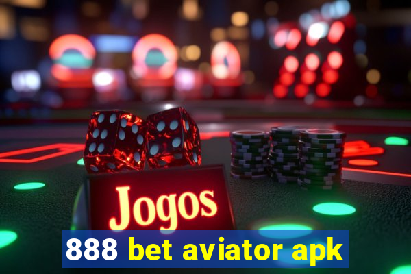 888 bet aviator apk