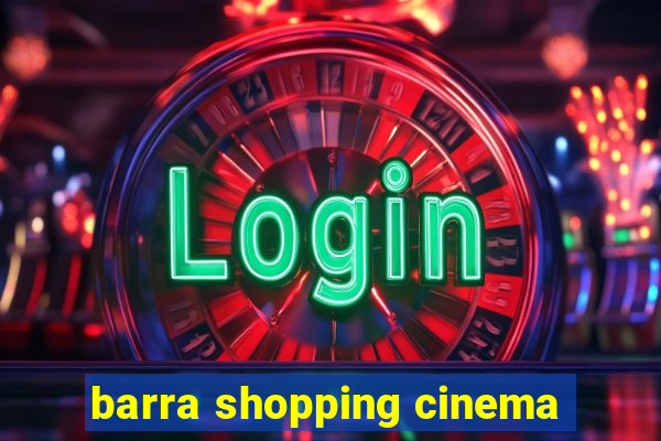 barra shopping cinema