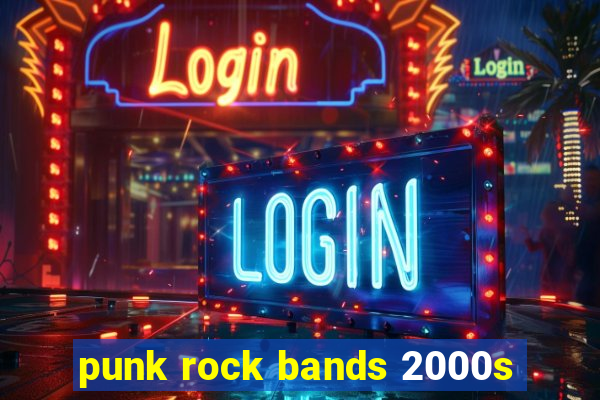 punk rock bands 2000s