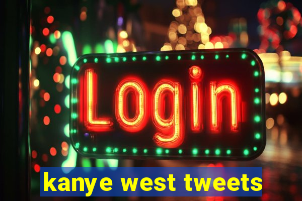 kanye west tweets