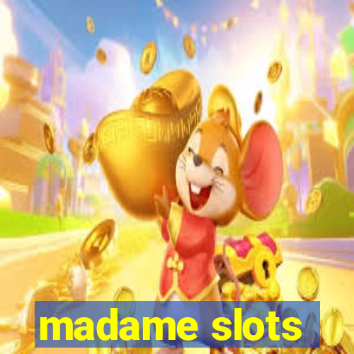 madame slots