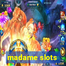 madame slots