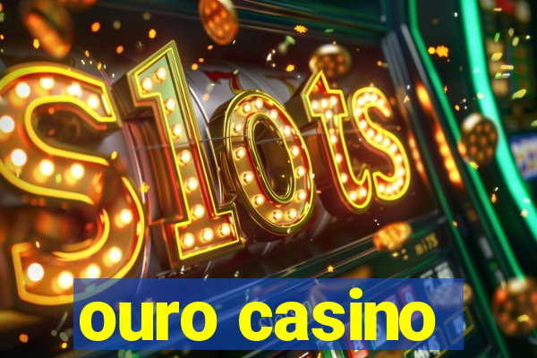 ouro casino