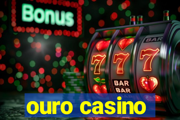 ouro casino