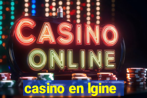 casino en lgine