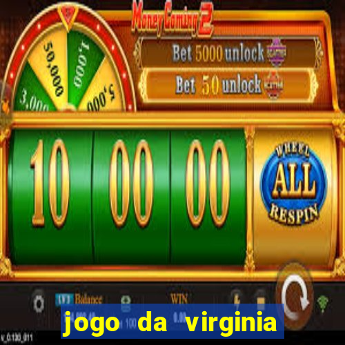 jogo da virginia que ganha dinheiro