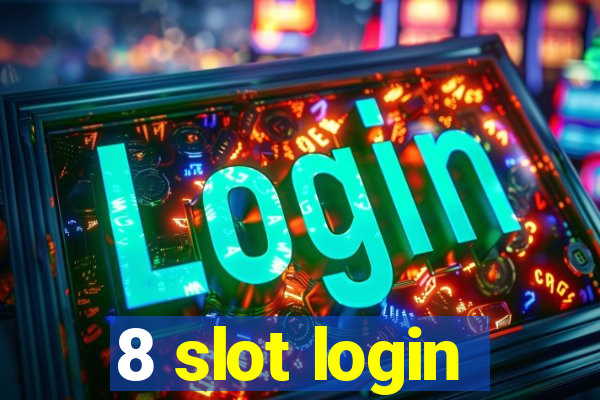 8 slot login