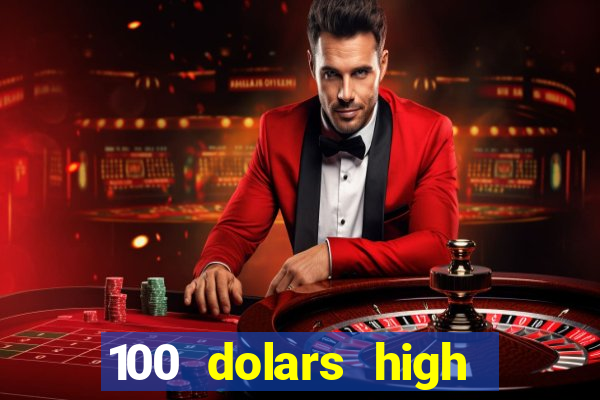 100 dolars high roller casino las vegas nevada