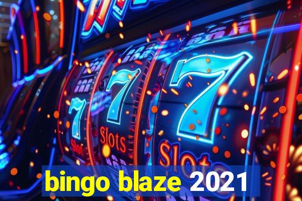 bingo blaze 2021