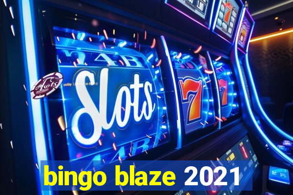 bingo blaze 2021