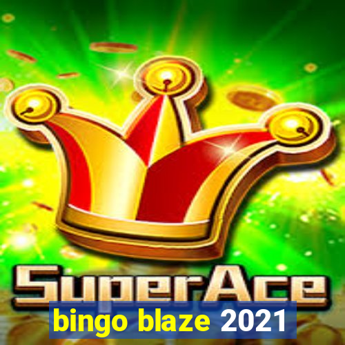 bingo blaze 2021