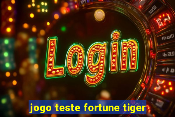 jogo teste fortune tiger