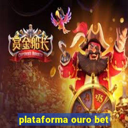 plataforma ouro bet