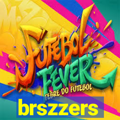 brszzers