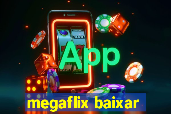 megaflix baixar