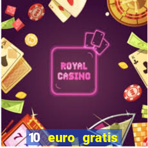 10 euro gratis casino 2019