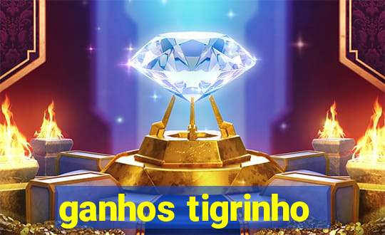 ganhos tigrinho