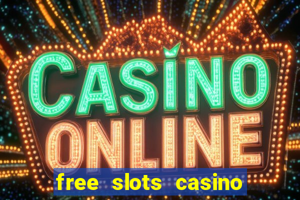 free slots casino machines games