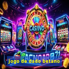 jogo de dado betano