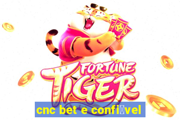 cnc bet e confi谩vel