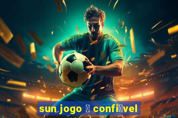 sun jogo 茅 confi谩vel