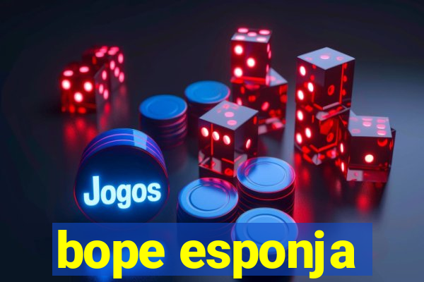 bope esponja