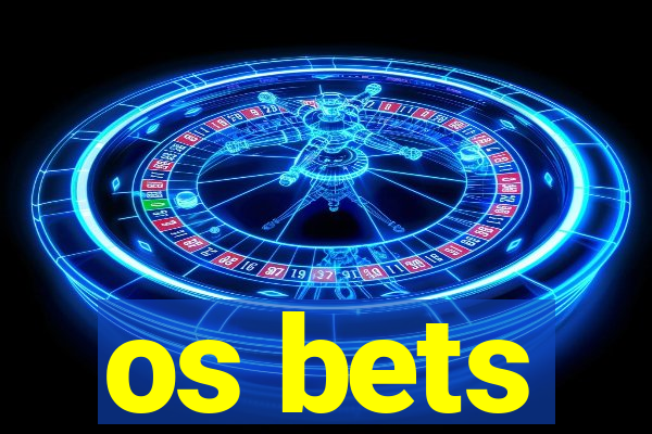 os bets